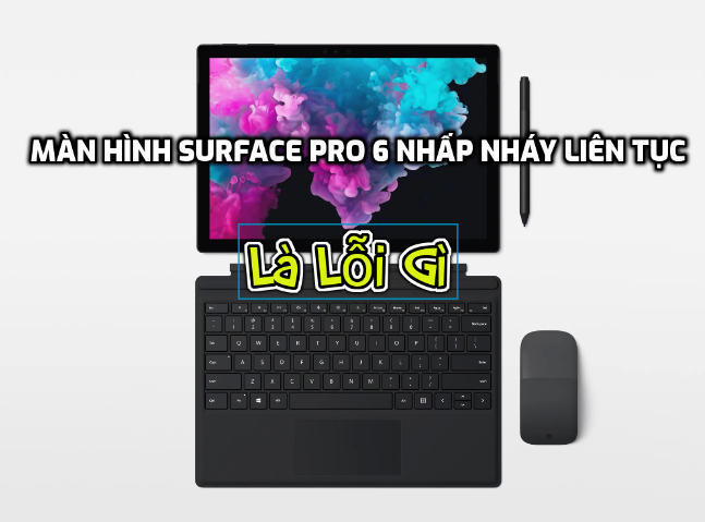 Surface Pro 6 loi man hinh