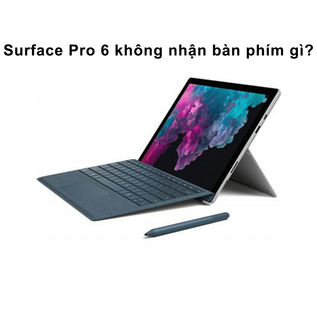 Surface Pro 6 không nhận bàn phím